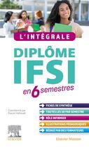 Couverture du livre « L'intégrale diplôme IFSI ; en 6 semestres » de Pascal Hallouet et Gwenhaela Dagorne et Veronique Yhuel aux éditions Elsevier-masson