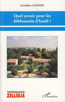 Couverture du livre « Quel avenir pour les kibboutzim d'Israël » de Geraldine Gudefin aux éditions L'harmattan