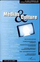 Couverture du livre « Médias et culture t.2 ; la revue européenne des pratiques médiatiques et culturelles (édition 2007) » de Pequignot/Mondada aux éditions Editions L'harmattan