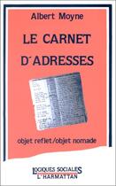 Couverture du livre « Le carnet d'adresses ; objet reflet objet nomade » de Albert Moyne aux éditions Editions L'harmattan