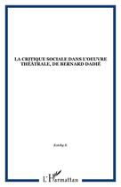 Couverture du livre « La critique sociale dans l'oeuvre theatrale de bernard dadie » de  aux éditions Editions L'harmattan
