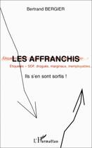 Couverture du livre « LES AFFRANCHIS » de Bertrand Berger aux éditions Editions L'harmattan