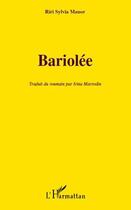 Couverture du livre « Bariolée » de Riri Sylvia Manor aux éditions Editions L'harmattan