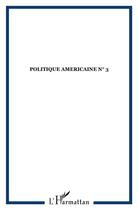 Couverture du livre « Politique Americaine N 3 » de Politique Americaine aux éditions L'harmattan
