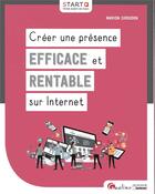 Couverture du livre « Créer une présence efficace et rentable sur Internet » de Marion Giroudon aux éditions Gualino