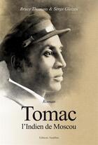 Couverture du livre « Tomac, l'indien de Moscou » de Serge Gleizes et Bruce Thomass aux éditions Amalthee