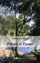 Couverture du livre « Poèmes de France » de Gauthier De Lagardelle aux éditions Editions Du Net