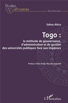 Couverture du livre « Togo : la méthode de gouvernance, d'administration et de gestion des universités publiques face aux impasses : » de Sohou Aleza aux éditions L'harmattan