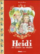 Couverture du livre « Heidi Tome 2 : Heidi et Claire au chalet » de Marie-Jose Maury aux éditions Glenat Jeunesse