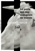 Couverture du livre « La peste soit des mangeurs de viande » de Frédéric Paulin aux éditions La Manufacture De Livres