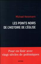 Couverture du livre « Les points noirs de l'histoire de l'église » de Michael Hesemann aux éditions Artege