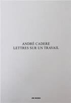 Couverture du livre « André Cadere : lettres sur un travail » de Bernard Marcelis aux éditions Jbe Books
