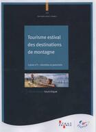 Couverture du livre « Tourisme estival des destinations de montagne, cahier 1 » de Aout-France aux éditions Atout France
