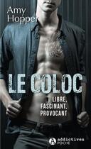 Couverture du livre « Le coloc » de Amy Hopper aux éditions Editions Addictives