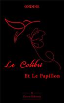 Couverture du livre « Le colibri et le papillon » de Ondine aux éditions Erato Editions