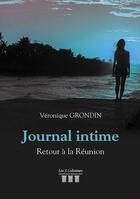 Couverture du livre « Journal intime ; retour à la Réunion » de Véronique Grondin aux éditions Les Trois Colonnes