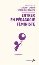 Couverture du livre « Entrer en pedagogie feministe » de Chenu/Decker aux éditions Libertalia