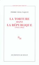 Couverture du livre « La torture dans la republique essai d'histoire et de politique contemporaines, 1954-1962 » de Pierre Vidal-Naquet aux éditions Minuit