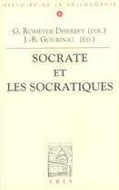 Couverture du livre « Socrate et les socratiques » de Jean-Baptiste Gourinat et Gilbert Romeyer-Dherbey aux éditions Vrin