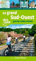 Couverture du livre « Le grand Sud-Ouest par les voies vertes » de Michel Bonduelle aux éditions Ouest France