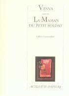 Couverture du livre « Vesna ; la maman du petit soldat » de Gilles Granouillet aux éditions Actes Sud-papiers