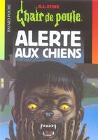 Couverture du livre « Chair de poule Tome 30 : alerte aux chiens » de R. L. Stine aux éditions Bayard Jeunesse