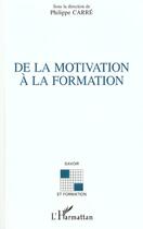 Couverture du livre « DE LA MOTIVATION À LA FORMATION » de Philippe Carre aux éditions L'harmattan