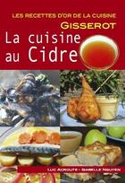 Couverture du livre « La cuisine au cidre » de Luc Acroute et Isabelle Nguyen aux éditions Gisserot