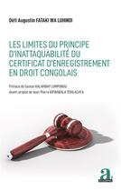 Couverture du livre « Les limites du principe d'inattaquabilité du certificat d'enregistrement en droit congolais » de Defi Augustin Fataki Wa Luhindi aux éditions Academia