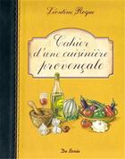 Couverture du livre « Cahier d'une cuisinière provençale » de Leontine Roque aux éditions De Boree