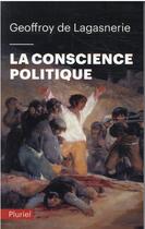 Couverture du livre « La conscience politique » de Geoffroy De Lagasnerie aux éditions Pluriel