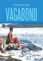 Couverture du livre « Vagabond » de Franck Raynaud aux éditions Persee