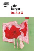Couverture du livre « De A à X » de John Berger aux éditions Editions De L'olivier