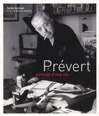 Couverture du livre « Prévert, portrait d'une vie » de Carole Aurouet aux éditions Ramsay Illustre