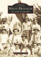 Couverture du livre « Neuf-Brisach et son canton » de Eric Ferrari et Henry Ferrari aux éditions Editions Sutton