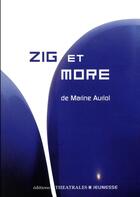 Couverture du livre « Zig et more jeunesse » de Marine Auriol aux éditions Theatrales