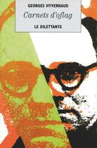 Couverture du livre « Carnets d'oflag » de Georges Hyvernaud aux éditions Le Dilettante
