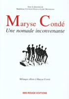 Couverture du livre « Maryse Condé, une nomade inconvenante » de Madeleine Cottenet-Hage et Lydie Moudileno aux éditions Ibis Rouge