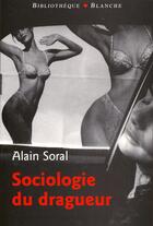 Couverture du livre « Kontre kulture - sociologie du dragueur » de Alain Soral aux éditions Blanche