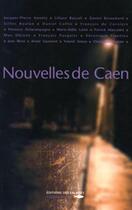 Couverture du livre « Nouvelles de Caen » de  aux éditions Des Falaises