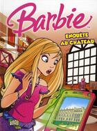 Couverture du livre « Barbie t1 enquete au chateau » de Mattel aux éditions Casterman