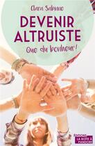 Couverture du livre « Devenir altruiste ; que du bonheur ! » de Clara Sabine aux éditions La Boite A Pandore