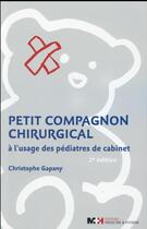 Couverture du livre « Petit compagnon chirurgical a l'usage des pediatres » de Gapany Christophe aux éditions Rms