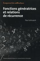 Couverture du livre « Fonctions génératrices et relations de récurrence » de Paul Jolissaint aux éditions Ppur