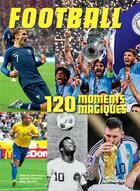 Couverture du livre « Football : 120 moments magiques » de Alberto Bertolazzi et Stefano Fonsato et Alex Tacchini aux éditions Nuinui