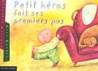 Couverture du livre « Petit Heros Fait Ses Premiers Pas » de Barcelo/Mongeau aux éditions 400 Coups