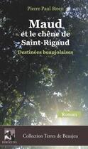 Couverture du livre « Maud et le chêne de Saint-Rigaud : destinées beaujolaises » de Pierre Paul Steen aux éditions Heraclite