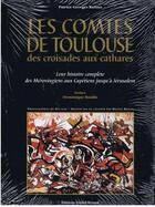 Couverture du livre « Les comtes de Toulouse des croisades aux Cathares » de Jean-Christophe Rufin aux éditions Daniel Briand
