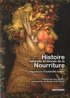 Couverture du livre « Histoire naturelle et morale de la nourriture » de Maguelonne Toussaint-Samat aux éditions Peregrinateur