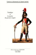 Couverture du livre « Trafalgar et la marine du premier empire » de  aux éditions Editions Historiques Teissedre